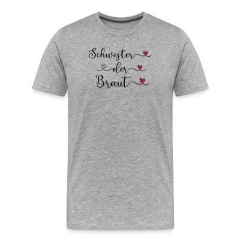 Schwester der Braut Schriftzug mit Herz - Männer Premium Bio T-Shirt - Grau meliert - Vorne - Damien (186cm)