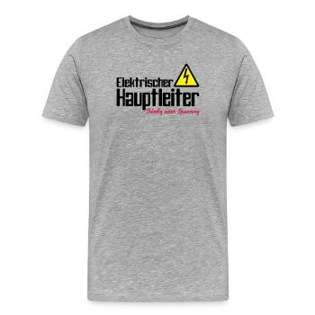 Hauptleiter -Ständig unter Spannung - Männer Premium Bio T-Shirt - Grau meliert - Vorne - Damien (186cm)