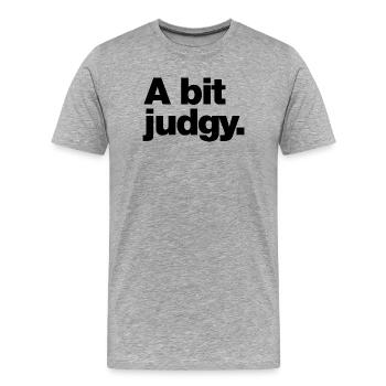 A bit judgy - Men's Premium Organic T-Shirt - heather grey - Front - Damien (186cm)