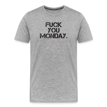 Fick dich Montag - Männer Premium Bio T-Shirt - Grau meliert - Vorne - Damien (186cm)