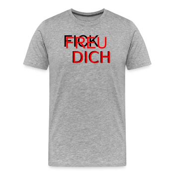 Fick Freu - Männer Premium Bio T-Shirt - Grau meliert - Vorne - Damien (186cm)