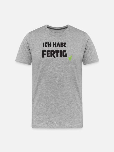 ich_habe_fertig - Männer Premium Bio T-Shirt - Grau meliert