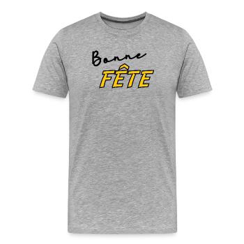 BONNE FÊTE. FÊTE DES MÈRES. FÊTE DES PÈRES. FÊTE - T-shirt bio Premium Homme - gris chiné - Devant - Damien (186cm)