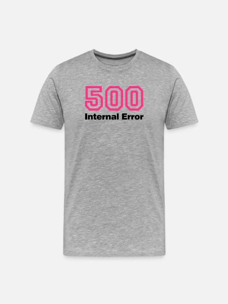 Error 500 | Fehler | Errormessage - Men's Premium Organic T-Shirt - heather grey