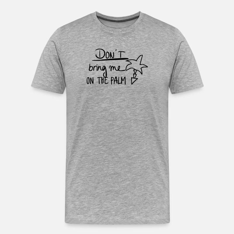 Don't bring me on the palm - Männer Premium Bio T-Shirt - Grau meliert