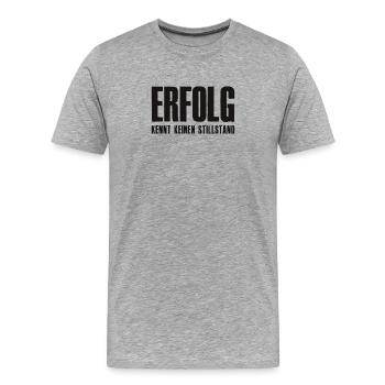 Erfolg Spruch für Gründer Unternehmer Startup - Männer Premium Bio T-Shirt - Grau meliert - Vorne - Damien (186cm)