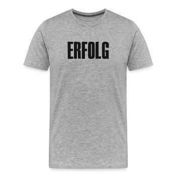 Erfolg Spruch für Gründer Unternehmer Startup - Männer Premium Bio T-Shirt - Grau meliert - Vorne - Damien (186cm)