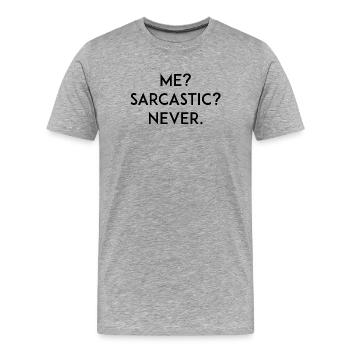 Ich? Sarkastisch? Niemals - Männer Premium Bio T-Shirt - Grau meliert - Vorne - Damien (186cm)