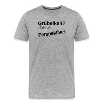 Grübelkeit? Ändere die Perspektive! - Männer Premium Bio T-Shirt - Grau meliert - Vorne - Damien (186cm)