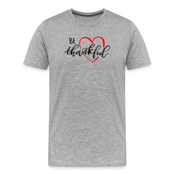 be thankful - Men's Premium Organic T-Shirt - heather grey - Front - Damien (186cm)