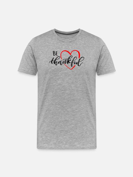 be thankful - Men's Premium Organic T-Shirt - heather grey
