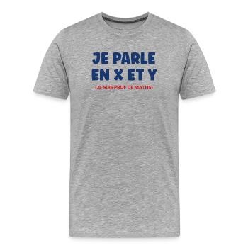 Je parle en x et y prof de maths - T-shirt bio Premium Homme - gris chiné - Devant - Damien (186cm)