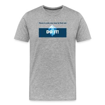 Do It! Eisberg Motivation - Männer Premium Bio T-Shirt - Grau meliert - Vorne - Damien (186cm)