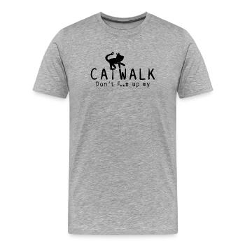 "Don´t F* up my Catwalk" freche Katze - Männer Premium Bio T-Shirt - Grau meliert - Vorne - Damien (186cm)