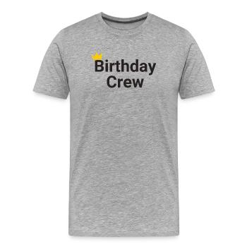 Birthday Crew - Männer Premium Bio T-Shirt - Grau meliert - Vorne - Damien (186cm)