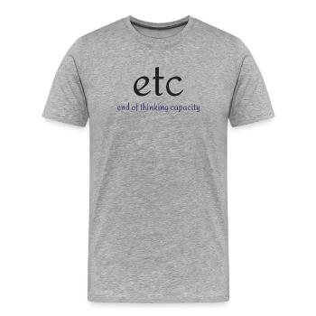Etc. : Fin de la capacité de pensée - T-shirt bio Premium Homme - gris chiné - Devant - Damien (186cm)