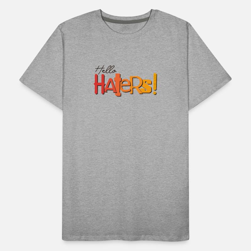 Hello Haters! Cool statement Men's Premium Organic T-Shirt