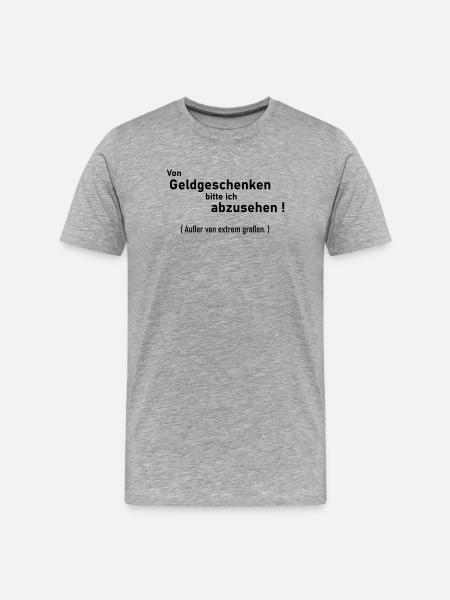 keine Geldgeschenke - Männer Premium Bio T-Shirt - Grau meliert