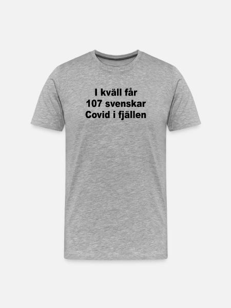 I kväll får 107 svenskar Covid i fjällen - Organic T-shirt Ekologisk premium-T-shirt herr - gråmelerad