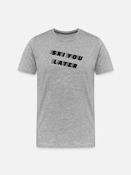 SKI YOU LATER – Funny ski saying - Men's Premium Organic T-Shirt - heather grey