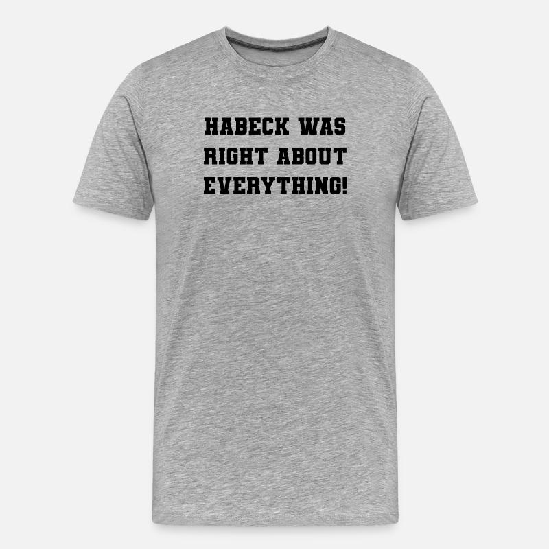 Habeck was right about everything! - Männer Premium Bio T-Shirt - Grau meliert