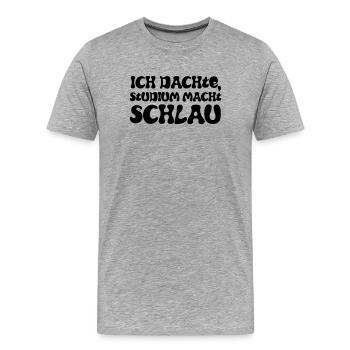 Ich dachte, Studium macht schlau - Männer Premium Bio T-Shirt - Grau meliert - Vorne - Damien (186cm)