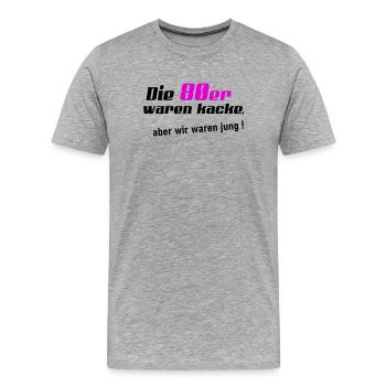 80er waren kacke - Männer Premium Bio T-Shirt - Grau meliert - Vorne - Damien (186cm)
