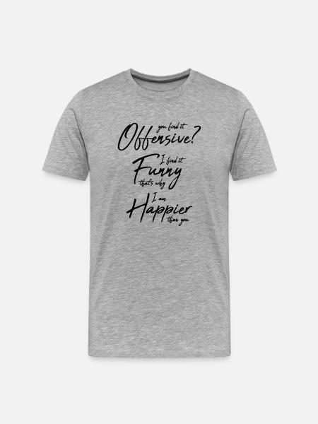 You find it offensive - Men's Premium Organic T-Shirt - heather grey
