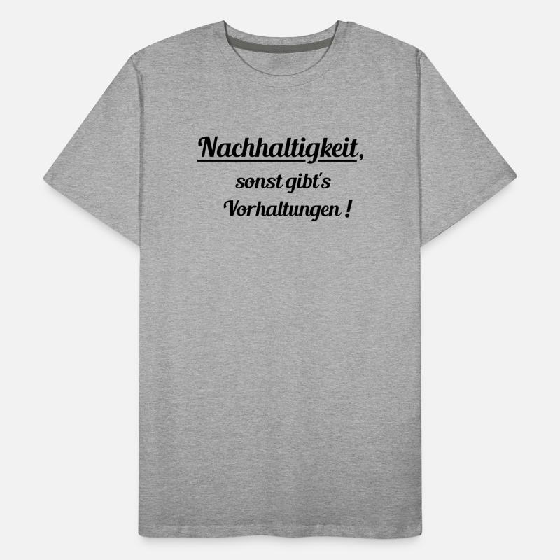 Nachhaltig oder Vorhaltungen Männer Premium Bio T-Shirt