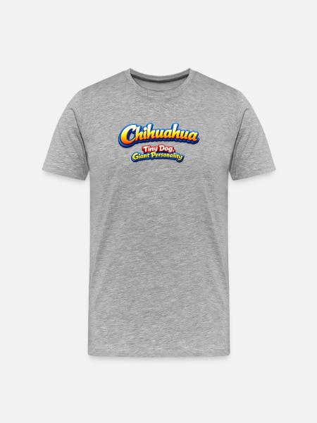 Chihuahua Tiny Dog Giant Personality - Men's Premium Organic T-Shirt - heather grey