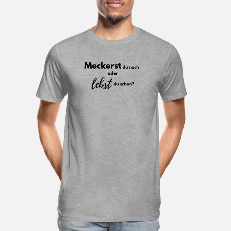 Meckerst du noch oder lebst du schon? Männer Premium Bio T-Shirt