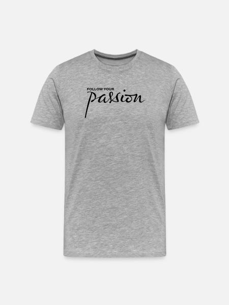 follow your passion - Men's Premium Organic T-Shirt - heather grey