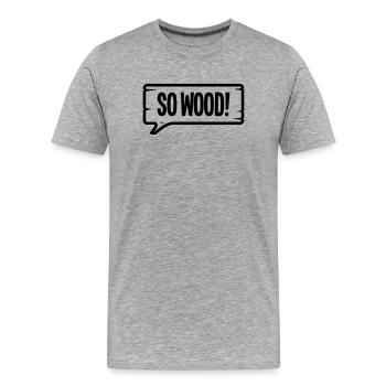 SO WOOD! - Men's Premium Organic T-Shirt - heather grey - Front - Damien (186cm)
