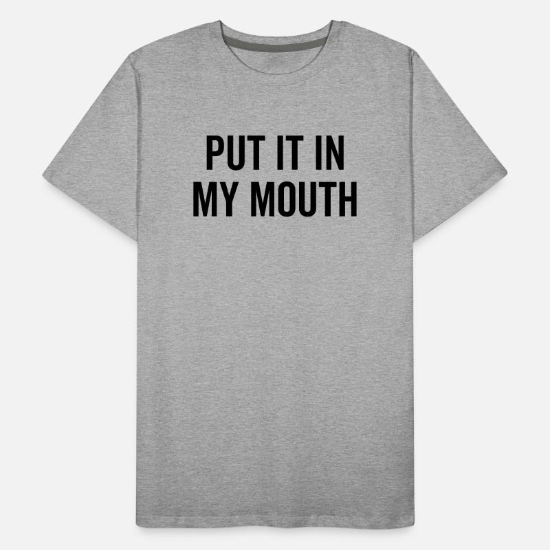 Mets-le dans ma bouche T-shirt bio Premium Homme