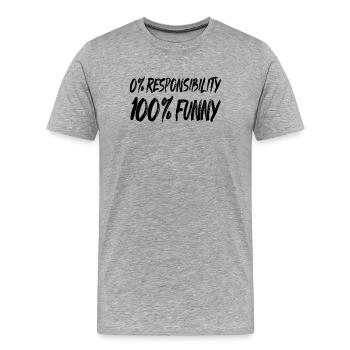 0% Responsibility 100% FUNNY - Men's Premium Organic T-Shirt - heather grey - Front - Damien (186cm)