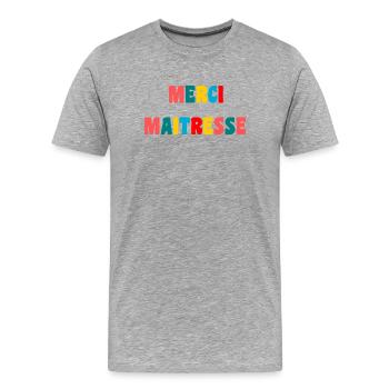 MISTRESS. THANK YOU. THANK YOU MISTRESS. MISTRESS - Men's Premium Organic T-Shirt - heather grey - Front - Damien (186cm)