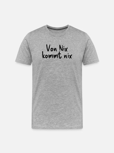 Nothing comes from nothing - Men's Premium Organic T-Shirt - heather grey