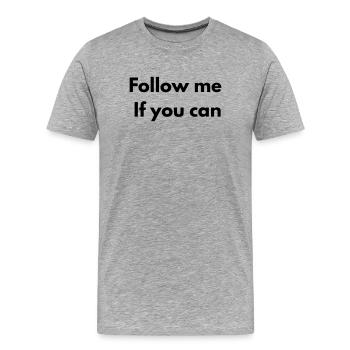 Follow me if you can - T-shirt bio Premium Homme - gris chiné - Devant - Damien (186cm)