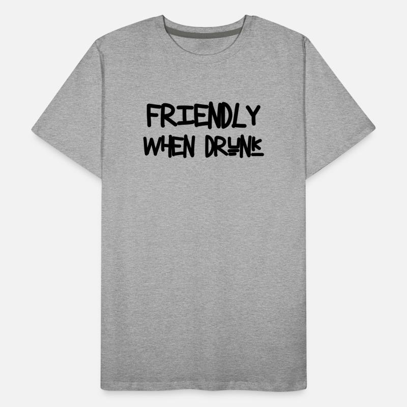 Friendly When Drunk Männer Premium Bio T-Shirt