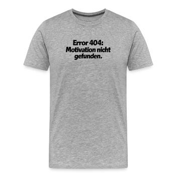 Error 404: Motivation nicht gefunden. - Männer Premium Bio T-Shirt - Grau meliert - Vorne - Damien (186cm)