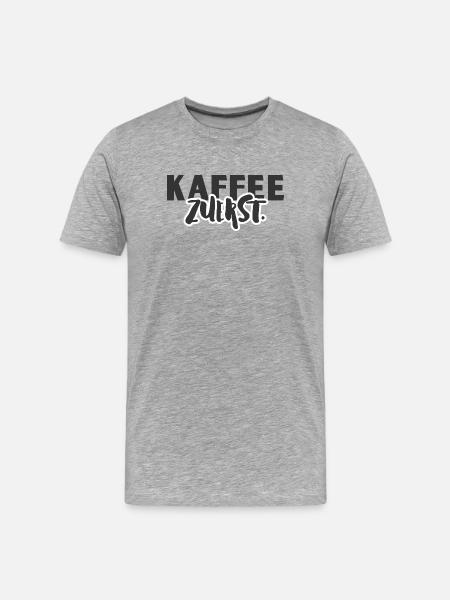 Kaffee Zuerst. - Männer Premium Bio T-Shirt - Grau meliert