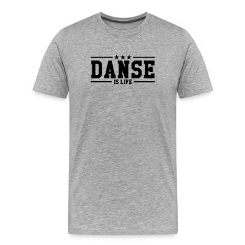 Danse is life ! - T-shirt bio Premium Homme - gris chiné - Devant - Damien (186cm)
