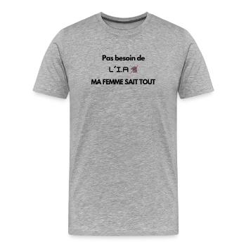 Pas besoin de l'IA ma femme sait tout - T-shirt bio Premium Homme - gris chiné - Devant - Damien (186cm)