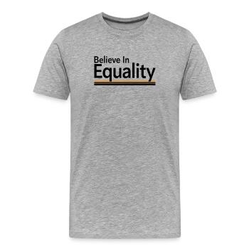Believe In Equality Statement Gleichberechtigung - Männer Premium Bio T-Shirt - Grau meliert - Vorne - Damien (186cm)