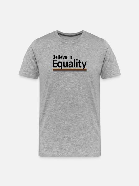 Believe In Equality Statement Gleichberechtigung - Men's Premium Organic T-Shirt - heather grey