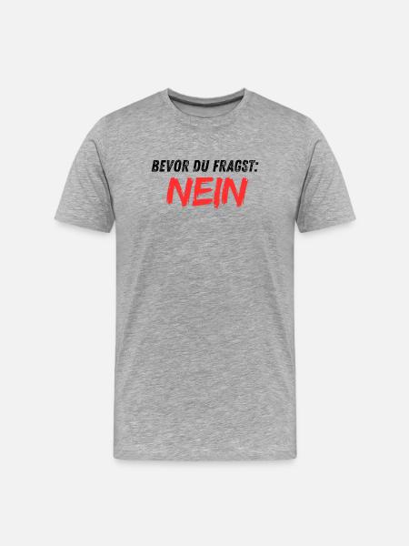 Bevor_du_fragst_NEIN - T-shirt bio Premium Homme - gris chiné