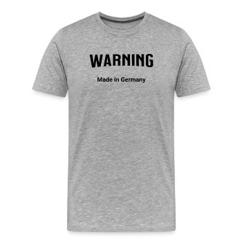 Avertissement - Fabriqué en Allemagne - T-shirt bio Premium Homme - gris chiné - Devant - Damien (186cm)