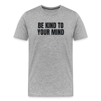 Soyez bienveillant avec votre esprit - Santé mentale - T-shirt bio Premium Homme - gris chiné - Devant - Damien (186cm)