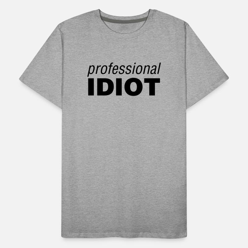 Professional Idiot Männer Premium Bio T-Shirt
