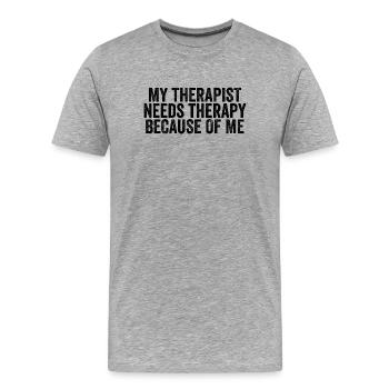 Ma thérapeute a besoin d’un Th à cause de moi - T-shirt bio Premium Homme - gris chiné - Devant - Damien (186cm)
